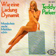 Teddy Parker - Wie Eine Ladung Dynamit