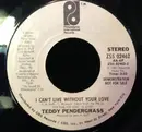 7inch Vinyl Single - Teddy Pendergrass - I Can't Live Without Your Love