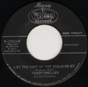 Teddy Phillips And His Orchestra - Let The Rest Of The World Go By / Sorta Sentimental
