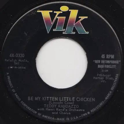 Teddy Randazzo With Henri René And His Orchestra And Chorus - Be My Kitten Little Chicken / Little Serenade