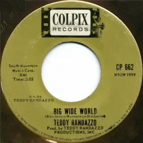 Teddy Randazzo - Big Wide World / Be Sure My Love