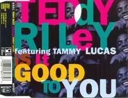 Teddy Riley Featuring Tammy Lucas - Is It Good To You