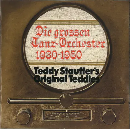 Teddy Stauffer Und Seine Original Teddies - Die Grossen Tanzorchester 1930 - 1950