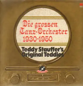Teddy Stauffer - Die grossen Tanz-Orchester 1930-1950