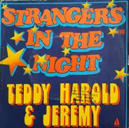 Teddy, Harold & Jeremy - Strangers In The Night / I'm Hungry