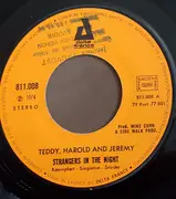 7inch Vinyl Single - Teddy, Harold & Jeremy - Strangers In The Night / I'm Hungry