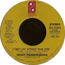 7'' - Teddy Pendergrass - I Can't Live Without Your Love / You Must Live On