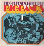 LP - Teddy Stauffer, Helmut Zacharias, Kurt Widmann... - Die Goldenen Jahre der Bigbands Vol. 1