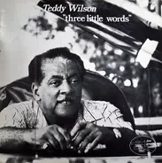 Teddy Wilson - Three Little Words