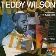 Teddy Wilson - Gentleman Of Keyboard 1934-1957