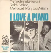 Teddy Wilson , Mel Powell , Mary Lou Williams - I Love A Piano