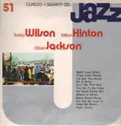 LP - Teddy Wilson, Milt Hinton, Oliver Jackson - I Giganti Del Jazz Vol. 51