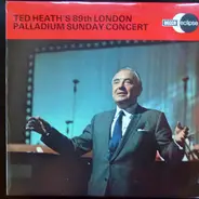 Ted Heath - Ted Heath's 89th London Palladium Sunday Concert