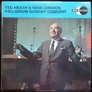 Ted Heath - Ted Heath's 100th London Palladium Sunday Concert