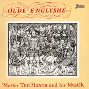 Ted Heath And His Music - Olde Englyshe