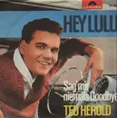 7'' - Ted Herold - Hey Lulu / Sag' Mir Niemals Goodbye