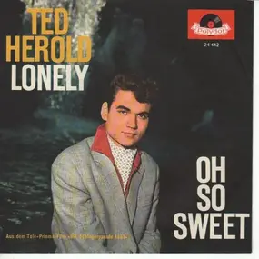 Ted Herold - Lonely / Oh So Sweet