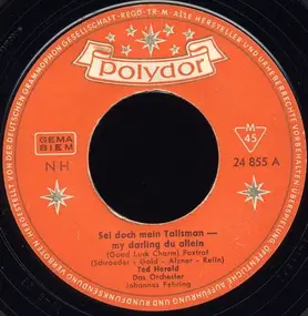 Ted Herold - Sei Doch Mein Talisman - My Darling Du Allein