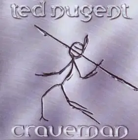 Ted Nugent - Craveman