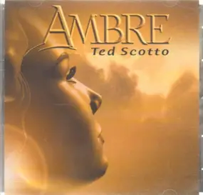 Ted Scotto - Ambre