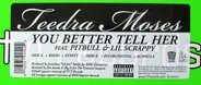 Teedra Moses Feat. Pitbull & Lil' Scrappy - You Better Tell Her