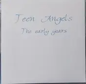 Teen Angels - The Early Years