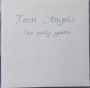 7inch Vinyl Single - Teen Angels - The Early Years
