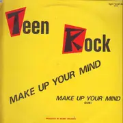 12inch Vinyl Single - Teen Rock - Make Up Your Mind