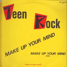Teen Rock - Make Up Your Mind