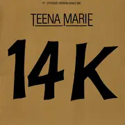 12'' - Teena Marie - 14K