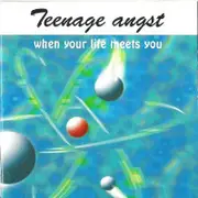 CD - Teenage Angst - When Your Life Meets You
