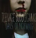 LP - Teenage Bubblegums - Days Of Nothing