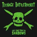 LP - Teenage Bottlerocket - They Came From The Shadows