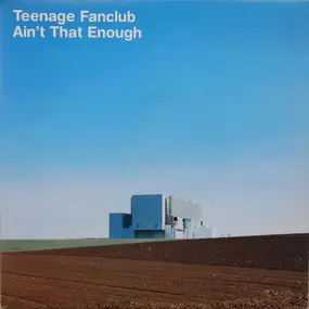 Teenage Fanclub - Ain't That Enough