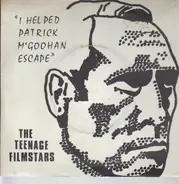 Teenage Filmstars - I Helped Patrick McGoohan Escape