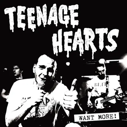 Teenage Hearts - Want More!