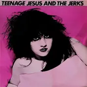 Teenage Jesus & the Jerks