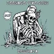Teenage Love Guns / Missrata