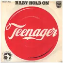 7inch Vinyl Single - Teenager - Baby Hold On