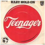Teenager - Baby Hold On