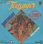 Teenager - Birthday / Would You Mind