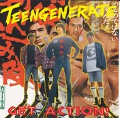 Teengenerate - Get Action