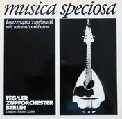 Teg'ler Zupforchester Berlin , Michael Kubik - Musica Speciosa (Konzertante Zupfmusik Mit Soloinstrumenten)