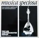 LP - Teg'ler Zupforchester Berlin , Michael Kubik - Musica Speciosa (Konzertante Zupfmusik Mit Soloinstrumenten)