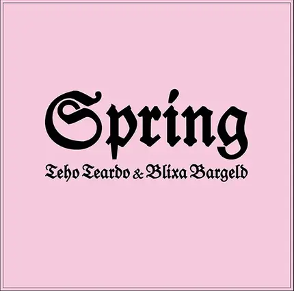 Teho Teardo & Blixa Bargeld - Spring