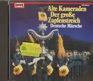 Teike / Carl / Strauß a.o. - Alte Kameraden - Der große Zapfenstreich