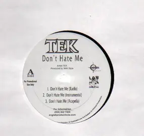 Tek - Don`t hate me