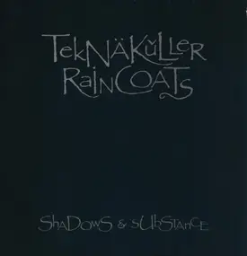 Teknäkuller Raincoats - Shadows & Substance