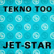 12inch Vinyl Single - Tekno Too - Jet-Star