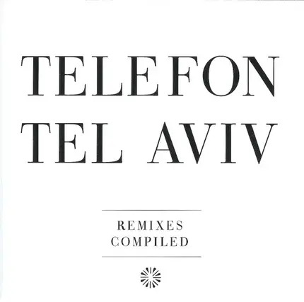 Telefon Tel Aviv - Remixes Compiled